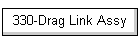 330-Drag Link Assy