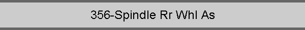356-Spindle Rr Whl As