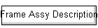 Frame Assy Description