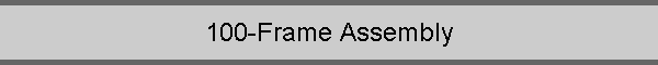 100-Frame Assembly