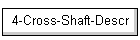 4-Cross-Shaft-Descr