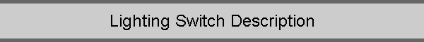 Lighting Switch Description