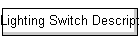 Lighting Switch Description