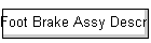 Foot Brake Assy Description