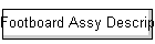 Footboard Assy Description