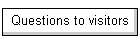 Questions to visitors
